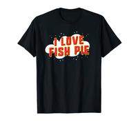 I Love Fish Pie T-Shirt