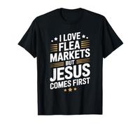 I Love Flea Markets But Jesus Comes, Antiques Collector T-Shirt