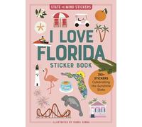 I Love Florida Sticker Book: 350+ Stickers Celebrating the Sunshine State (State of Mind Stickers)