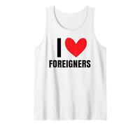 I Love Foreigners Immigrants Human Rights Diverse Xenophobia Tank Top