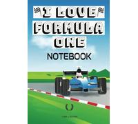 I Love Formula One Notebook. 6x9 & 108 Blank lined Pages Journal. Ideal For F1 Racing Fans. Glossy Cover.: Great Gift Idea for Petrol Heads, Fathers Day, Birthdays, Teachers, Christmas, Secret Santa.