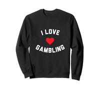 I Love Gambling Sweatshirt