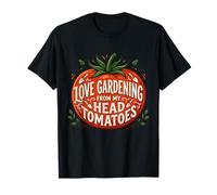 I Love Gardening from My Head Tomatoes Funny Gardener T-Shirt