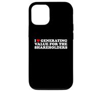 I Love Generating Value For The Shareholders Funny Slogan Case for iPhone 12/12 Pro