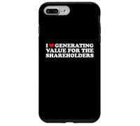 I Love Generating Value For The Shareholders Funny Slogan Case for iPhone 7 Plus/8 Plus