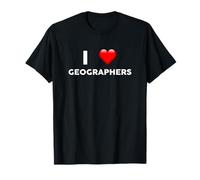 I Love Geographers T-Shirt for Geographer T-Shirt