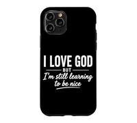 I Love God But I'm Still Learning To Be Nice Funny Christian Case for iPhone 11 Pro
