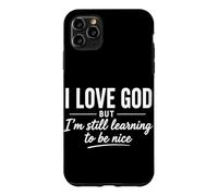 I Love God But I'm Still Learning To Be Nice Funny Christian Case for iPhone 11 Pro Max