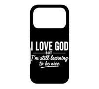 I Love God But I'm Still Learning To Be Nice Funny Christian Case for iPhone 17 Pro