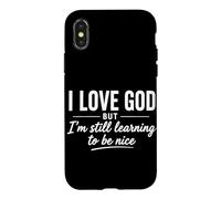 I Love God But I'm Still Learning To Be Nice Funny Christian Case for iPhone X/XS