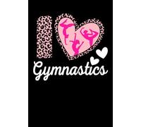 I Love Gymnastics: A Lined Journal for Capturing the Grace and Thrill of Gymnastics