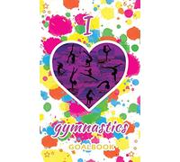 I Love Gymnastics Goalbook (white/splotches cover #2): WAG junior (Gymnastics Goalbooks)