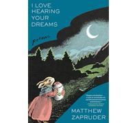 I Love Hearing Your Dreams: Poems