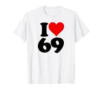 I LOVE HEART 69 SIXTY NINE T-Shirt