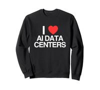 I Love Heart AI Data Centers Funny Ironic Raunchy Meme Y2K Sweatshirt