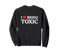 I Love Heart Being Toxic Funny Gen Z Unhinged Y2K Raunchy Sweatshirt