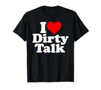I LOVE HEART DIRTY TALK T-Shirt