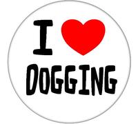 I Love (Heart) Dogging - 59mm Button Pin Badge - Stag/Hen Novelty Joke Gift/Present