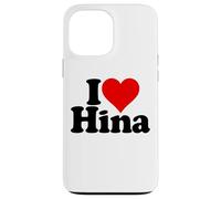 I LOVE HEART HINA NAME ON A TEE Case for iPhone 13 Pro Max
