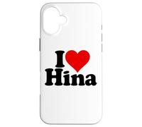 I LOVE HEART HINA NAME ON A TEE Case for iPhone 16 Plus