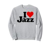I LOVE HEART JAZZ MUSIC SONGS Sweatshirt