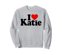 I LOVE HEART KATIE KATE NAME ON A TEE Sweatshirt