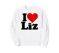 I LOVE HEART LIZ ELIZABETH ELIZA LIZZY ELISE LISA Sweatshirt