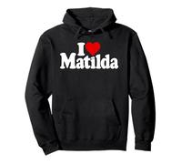 I LOVE HEART MATILDA TILDA TIL MATTY Pullover Hoodie