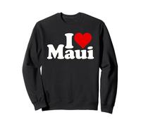 I LOVE HEART MAUI HAWAII HAWAIIAN ISLANDS Sweatshirt