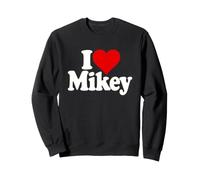 I LOVE HEART MIKEY MIKE MICHAEL Sweatshirt