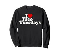 I LOVE HEART TACO TUESDAYS Sweatshirt