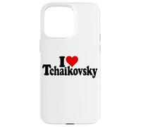 I LOVE HEART TCHAIKOVSKY PYOTR RUSSIAN COMPOSER Case for iPhone 15 Pro Max