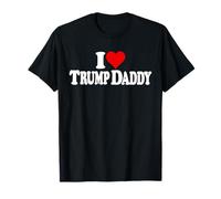 I LOVE HEART TRUMP DADDY DADDY'S HOME T-Shirt