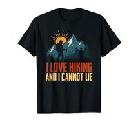 I Love Hiking and I Cannot Lie Funny Camping Mountain Hiking T-Shirt