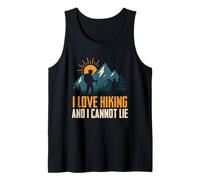 I Love Hiking and I Cannot Lie Funny Camping Mountain Hiking Tank Top