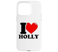 I love Holly funny fist name design Case for iPhone 15 Pro Max