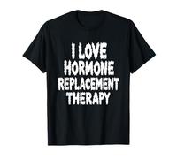 I Love Hormone Replacement Therapy Gender Affirming Care T-Shirt