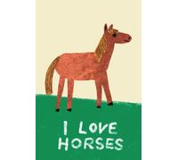 I Love Horses: A blank journal