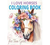 I Love Horses Coloring Book for Teen Girls: 50 Calm and Graceful Horse Illustrations for Teens to Color to life