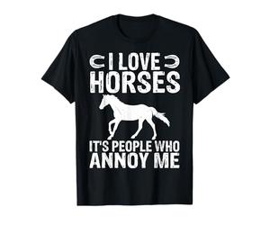 I Love Horses It's People Who Annoy Me - Equestrian Horse T-Shirt