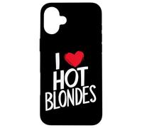 I Love Hot Blondes Case for iPhone 16 Plus