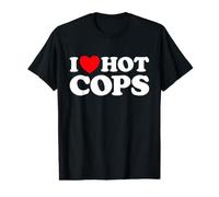 I Love Hot Cops Funny Police Officer Security Protect Job Value Graphic T-Shirt