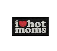 I Love Hot Moms Patch, Morale Patch, Meme Patch, Moral Patches, Military Patch, Hook and Loop, Embroidered Patches for Tactical Backpack, Murph, Vests, Jackets, Jeans, Hats, Helmets