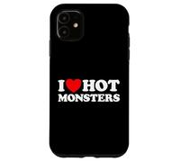 I Love Hot Monsters Funny Beast Creature Spooky Weird Horror Case for iPhone 11