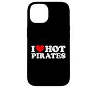 I Love Hot Pirates Funny Buccaneer Captain Matey Arr Piracy Case for iPhone 14