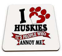 I Love Huskies It's People That Annoy Me Funny Novelty Glossy Mug Coaster