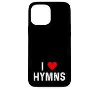 I Love Hymns - Heart - Church Song Singing Choir Religion Case for iPhone 13 Pro Max