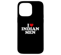 I Love Indian Men Case for iPhone 14 Pro Max