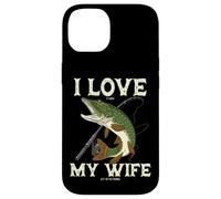 I Love It Pike When My Wife Let Me Go Fishing Case for iPhone 14
