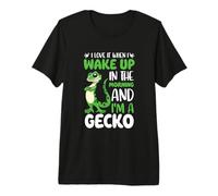 I Love it When I Wake up in The Morning and I'm a Gecko Premium T-Shirt